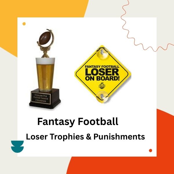 Fantasy Football Loser Trophies and Punishments