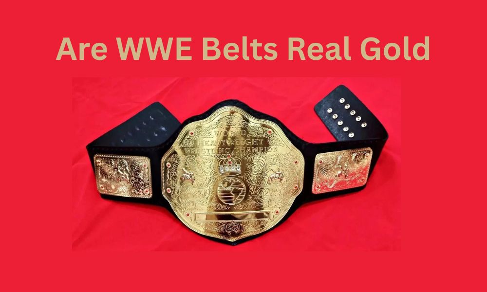 Are WWE Belts Real Gold
