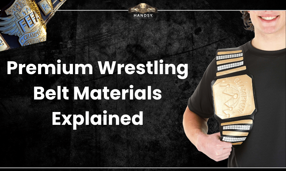 Best Materials for Custom Wrestling Belts