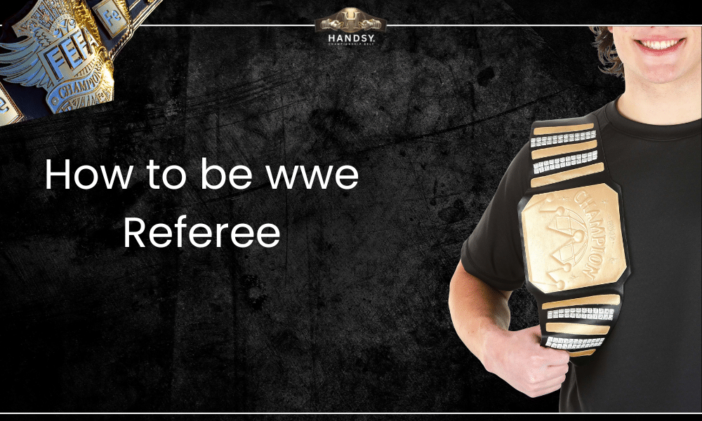 How to be wwe Referee