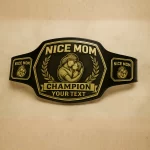 Nice Mom Championship belt