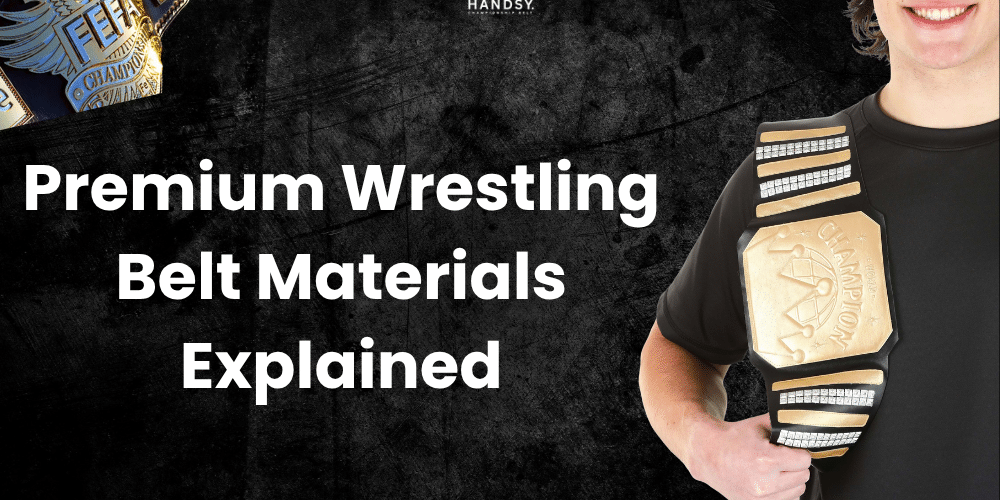 Best Materials for Custom Wrestling Belts