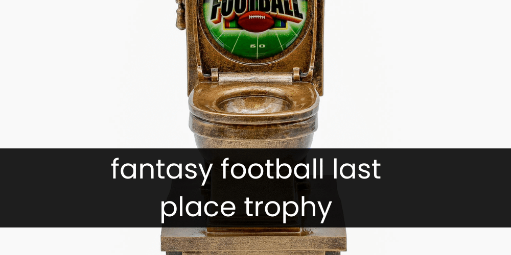 fantasy football last place trophy