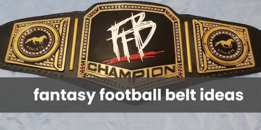 fantasy football belt ideas