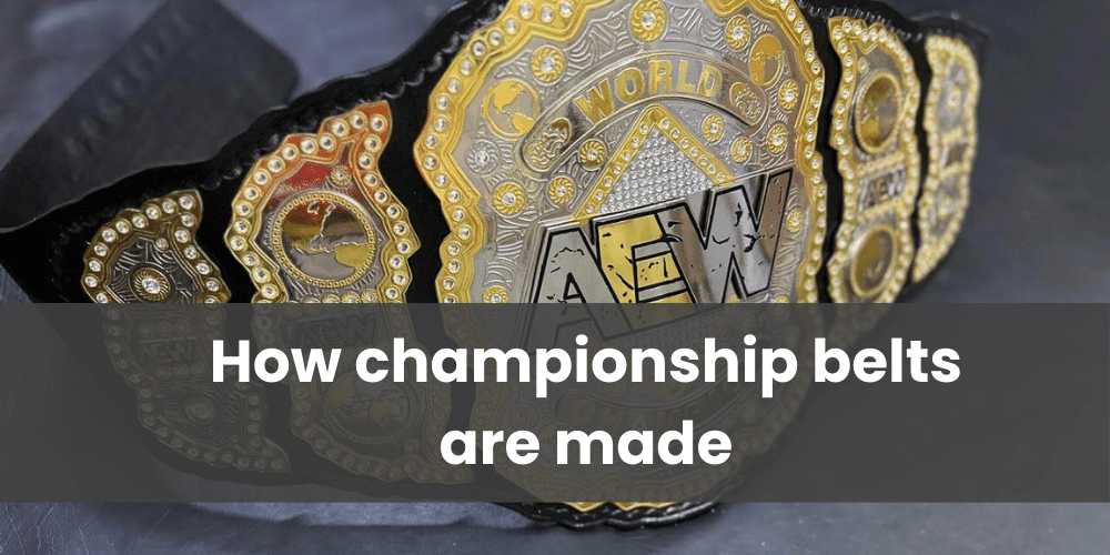 how championship belts are made